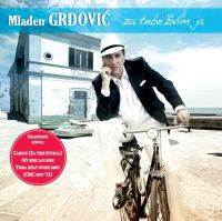 MLADEN GRDOVI�  ZA TEBE �IVIM JA